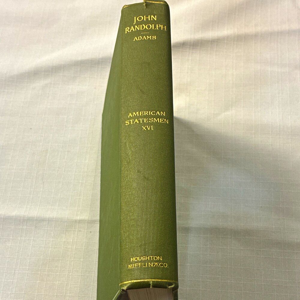 American Statesmen XVI : John Randolph by Henry Adams (1899) Hardcover